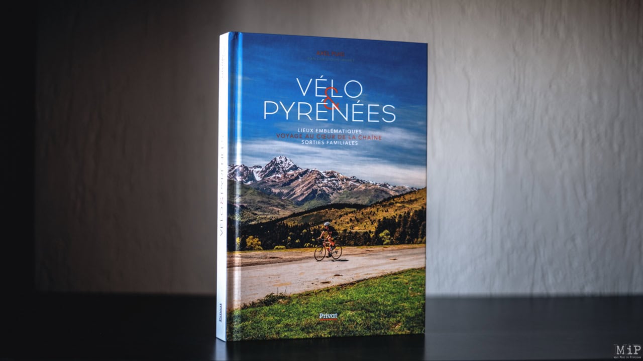 Vélo et Pyrénées - l'ouvrage passionné de deux journalistes